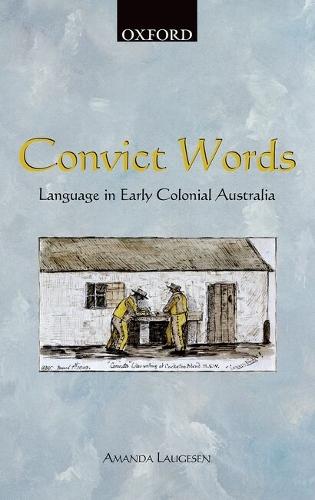 Convict Words: Language In Early Colonial Australia  by Laugesen at Abbey's Bookshop, 