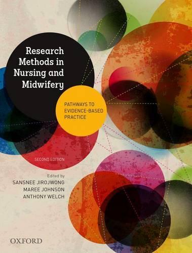 Research Methods in Nursing and Midwifery: Pathways to Evidence-based: Practice  by Sansnee Jirojwong (, Former Senior Lecturer, University of Western Sydney) at Abbey's Bookshop, 