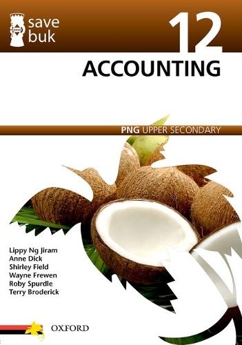 Save Buk: PNG Upper Secondary - Accounting, Grade 12
