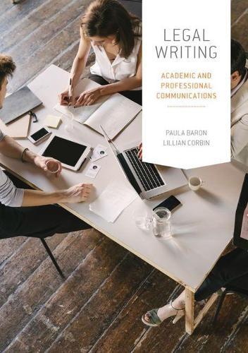 Legal Writing: Academic and Professional Communication  by Paula Baron (Professor and Chair of Common Law, Professor and Chair of Common Law, La Trobe University) at Abbey's Bookshop, 