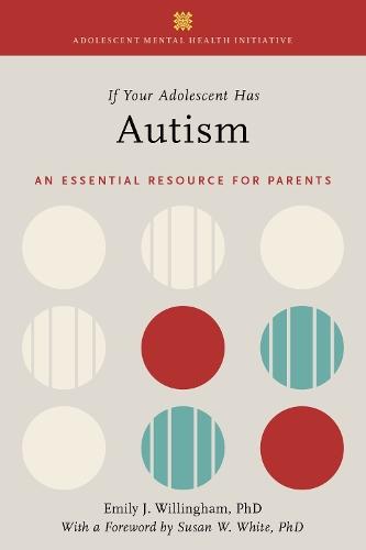 If Your Adolescent Has Autism: An Essential Resource for Parents  by Emily J. Willingham (Writer, Writer) at Abbey's Bookshop, 