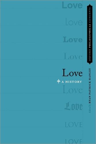 Love: A History  by Ryan Patrick Hanley (Professor of Political Science, Professor of Political Science, Boston College) at Abbey's Bookshop, 