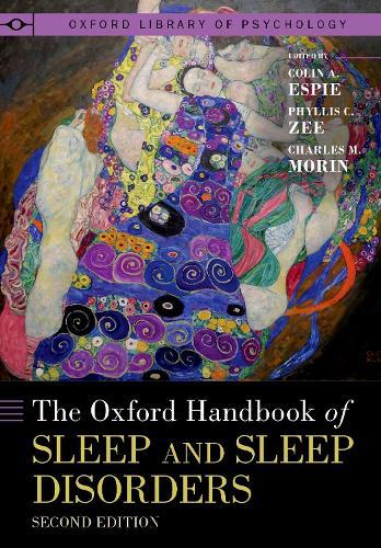 The Oxford Handbook of Sleep and Sleep Disorders  by Colin A. Espie (Professor of Sleep Medicine, Professor of Sleep Medicine, University of Oxford) at Abbey's Bookshop, 