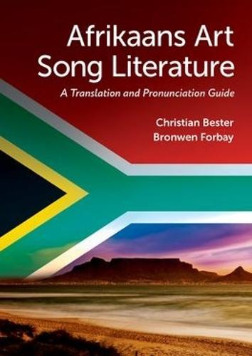 Afrikaans Art Song Literature: A Translation and Pronunciation Guide  by Christian Bester (Assistant Professor of Voice, Assistant Professor of Voice, Oklahoma State University) at Abbey's Bookshop, 