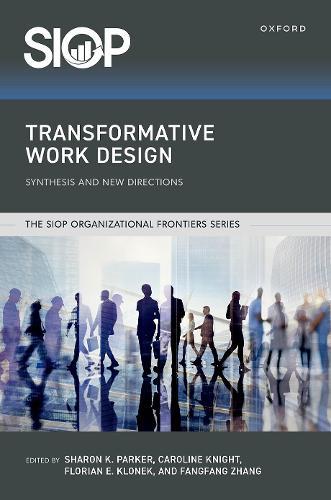 Transformative Work Design: Synthesis and New Directions  by Sharon K. Parker (John Curtin Distinguished Professor Director, John Curtin Distinguished Professor Director, Centre for Transformative Work Design) at Abbey's Bookshop, 