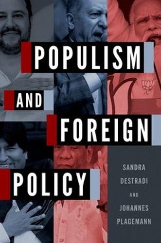 Populism and Foreign Policy  by Sandra Destradi (Chair of International Relations, Chair of International Relations, University of Freiburg) at Abbey's Bookshop, 