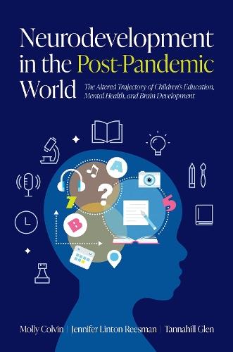 Neurodevelopment in the Post-Pandemic World: The Altered Trajectory of ...