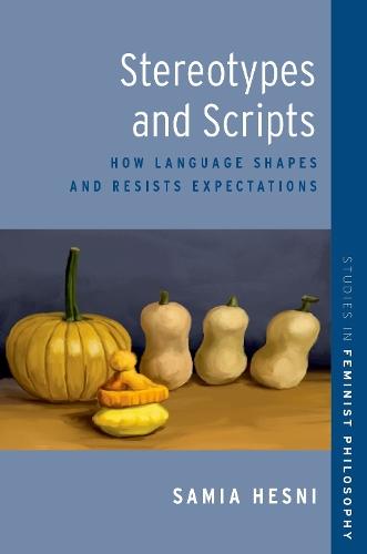 Stereotypes and Scripts: How Language Shapes and Resists Expectations  by Samia Hesni (, Boston University) at Abbey's Bookshop, 