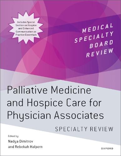 Palliative Medicine and Hospice Care for Physician Associates Specialty Review  by Nadya Dimitrov (Clinical Associate Professor, Clinical Associate Professor, Department of Physician Assistant Education, Stony Brook University) at Abbey's Bookshop, 