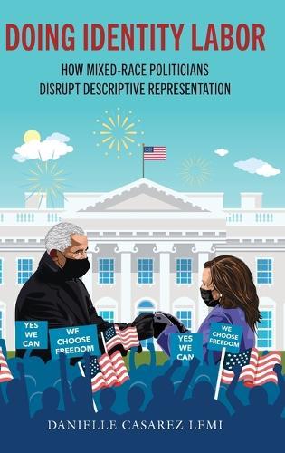 Doing Identity Labor: How Mixed-Race Politicians Disrupt Descriptive Representation  by Danielle Casarez Lemi (Tower Center Fellow, Tower Center Fellow, Southern Methodist University) at Abbey's Bookshop, 