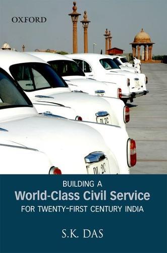 Building a World-Class Civil Service for 21st Century India  by Das (Dr, Honourable Advisor, Indian Space Research Organization, Bangalore) at Abbey's Bookshop, 