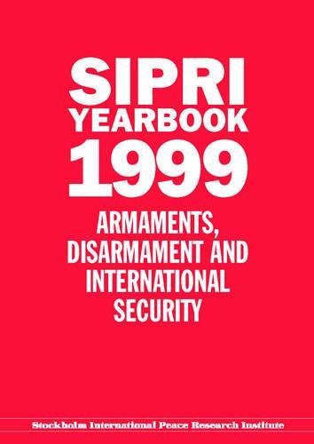 SIPRI Yearbook 1999: Armaments, Disarmament, and International Security  by Stockholm International Peace Research Institute at Abbey's Bookshop, 