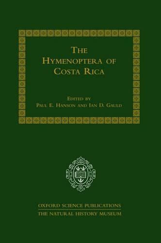 The Hymenoptera of Costa Rica  by Paul E. Hanson (, University of Costa Rica) at Abbey's Bookshop, 