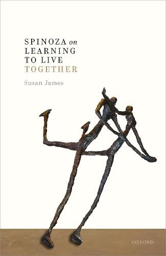 Spinoza on Learning to Live Together  by Susan James (Professor Emerita of Philosophy, Professor Emerita of Philosophy, Birkbeck College London) at Abbey's Bookshop, 