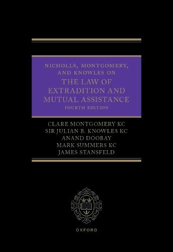Nicholls, Montgomery, and Knowles on The Law of Extradition and Mutual Assistance  by Clare Montgomery, QC (Barrister, Barrister, Matrix Chambers) at Abbey's Bookshop, 