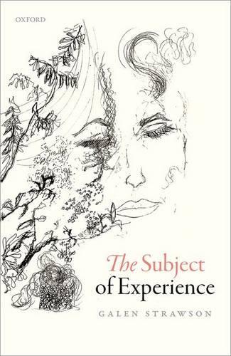 The Subject of Experience  by Galen Strawson (University of Texas at Austin) at Abbey's Bookshop, 