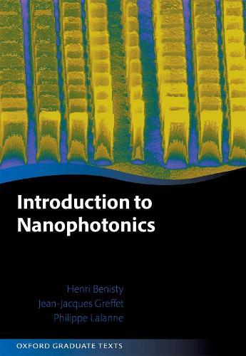 Introduction to Nanophotonics  by Henri Benisty (Full Professor, Full Professor, Institut d'Optique, Université Paris-Saclay) at Abbey's Bookshop, 