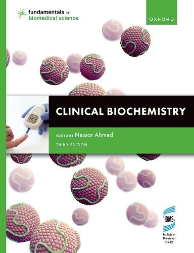 Clinical Biochemistry  by Nessar Ahmed (Reader in Clinical Biochemistry, Reader in Clinical Biochemistry, Manchester Metropolitan University) at Abbey's Bookshop, 