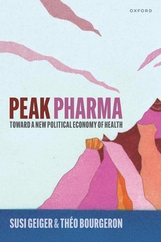 Peak Pharma: Toward a New Political Economy of Health