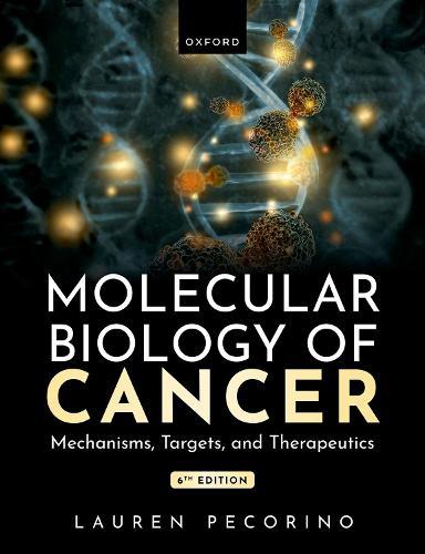 Molecular Biology of Cancer: Mechanisms, Targets, and Therapeutics