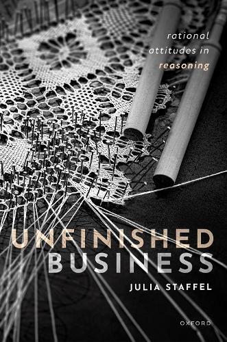 Unfinished Business: Rational Attitudes in Reasoning