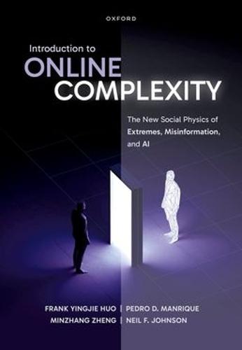 Introduction to Online Complexity: The New Social Physics of Extremes, Misinformation, and AI  by Frank Yingjie Huo (PhD Student, PhD Student, George Washington University) at Abbey's Bookshop, 