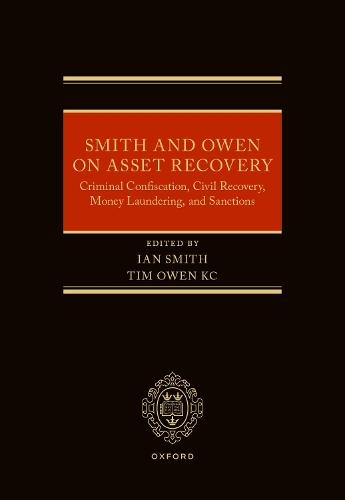 Smith and Owen on Asset Recovery: Criminal Confiscation, Civil Recovery, Money Laundering, and Sanctions  by Tim Owen KC (Barrister, Barrister, Matrix Chambers) at Abbey's Bookshop, 