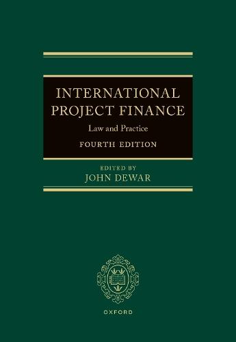International Project Finance: Law and Practice  by John Dewar (Partner, Partner, Milbank LLP) at Abbey's Bookshop, 