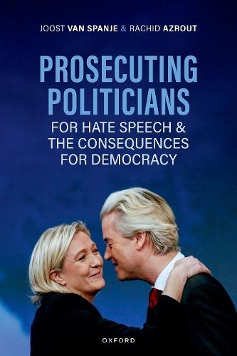 Prosecuting Politicians for Hate Speech and the Consequences for Democracy  by Joost van Spanje (Professor of Political Science, Professor of Political Science, Royal Holloway University of London) at Abbey's Bookshop, 