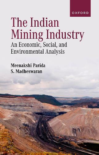 The Indian Mining Industry: An Economic, Social, and Environmental Analysis  by Meenakshi Parida (Assistant Professor of Economics and Law, Assistant Professor of Economics and Law, National Law University, Delhi) at Abbey's Bookshop, 