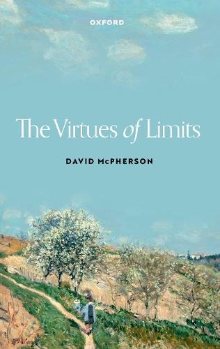 The Virtues of Limits  by David McPherson (Associate Professor of Philosophy, Associate Professor of Philosophy, Creighton University) at Abbey's Bookshop, 