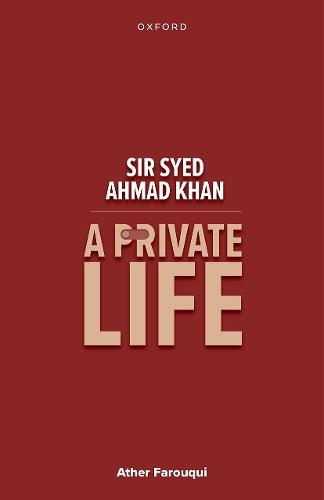 Sir Syed Ahmad Khan: A Private Life  by Iftikhar Alam Khan at Abbey's Bookshop, 