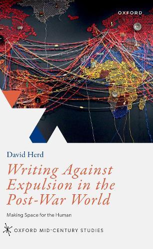 Writing Against Expulsion in the Post-War World: Making Space for the Human  by David Herd (Professor of Literature and Human Rights, Professor of Literature and Human Rights) at Abbey's Bookshop, 