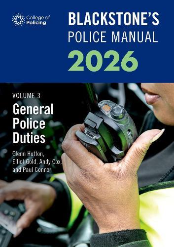 Blackstone's Police Manuals Volume 3: General Police Duties 2026  by Paul Connor at Abbey's Bookshop, 