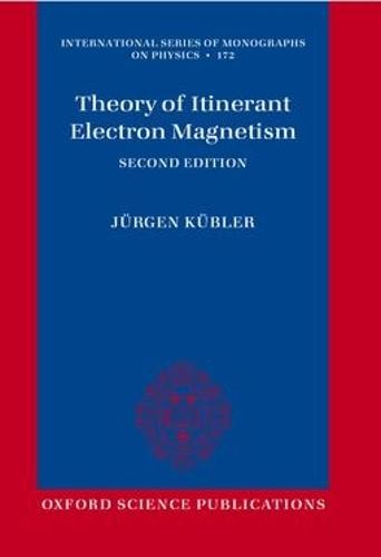 Theory of Itinerant Electron Magnetism  by Jürgen Kübler (Technical University Darmstadt, Germany) at Abbey's Bookshop, 