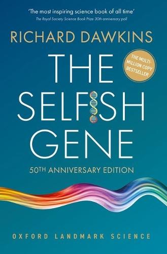 The Selfish Gene: 50th Anniversary Edition  by Richard Dawkins (Emeritus Fellow of New College, Emeritus Fellow of New College, Oxford) at Abbey's Bookshop, 