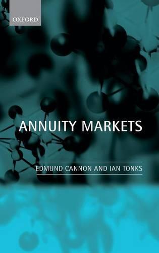 Annuity Markets  by Edmund Cannon (, Senior Lecturer in Economics, University of Bristol) at Abbey's Bookshop, 