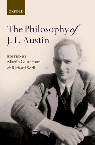 The Philosophy of J. L. Austin  by Martin Gustafsson (, Åbo Akademi University, Finland) at Abbey's Bookshop, 