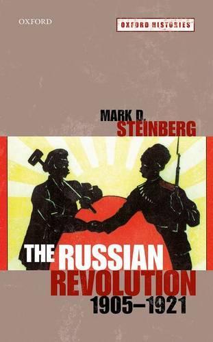 The Russian Revolution, 1905-1921  by Mark D. Steinberg (Professor of history, Professor of history, University of Illinois at Urbana-Champaign) at Abbey's Bookshop, 