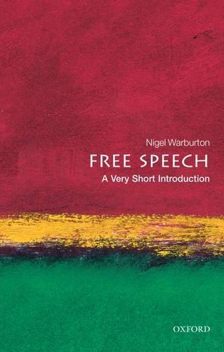 Free Speech: A Very Short Introduction  by Nigel Warburton (Senior Lecturer in Philosophy, The Open University) at Abbey's Bookshop, 