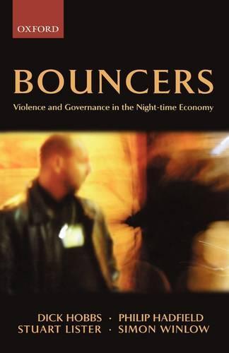 Bouncers: Violence and Governance in the Night-Time Economy  by Dick Hobbs (Professor of Sociology, University of Durham) at Abbey's Bookshop, 