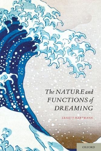 The Nature and Functions of Dreaming  by Ernest Hartmann, M.D. (Professor of Psychiatry, Professor of Psychiatry, Tufts University School of Medicine, Boston, MA) at Abbey's Bookshop, 