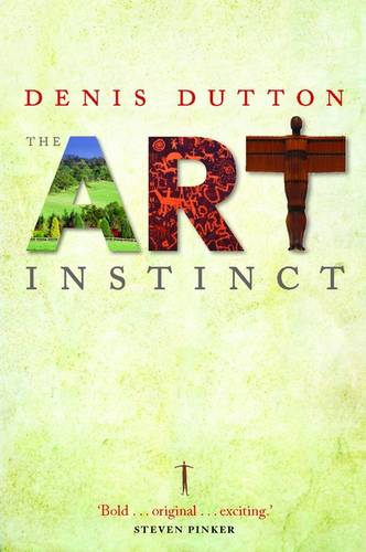 The Art Instinct: Beauty, Pleasure and Human Evolution  by Denis Dutton (The University of Canterbury, New Zealand) at Abbey's Bookshop, 