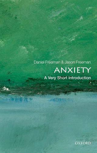 Anxiety: A Very Short Introduction  by Daniel Freeman (Professor of Clinical Psychology and MRC Senior Clinical Fellow, Oxford University) at Abbey's Bookshop, 