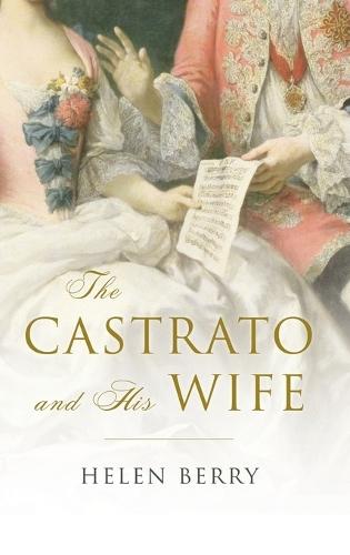 The Castrato and His Wife  by Helen Berry (Reader in Early Modern History, Newcastle University) at Abbey's Bookshop, 