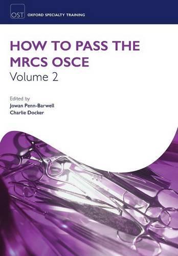 How to Pass the MRCS OSCE Volume 2  by Jowan G Penn-Barwell (Trauma and Orthopaedic Registrar, Royal Navy, UK) at Abbey's Bookshop, 