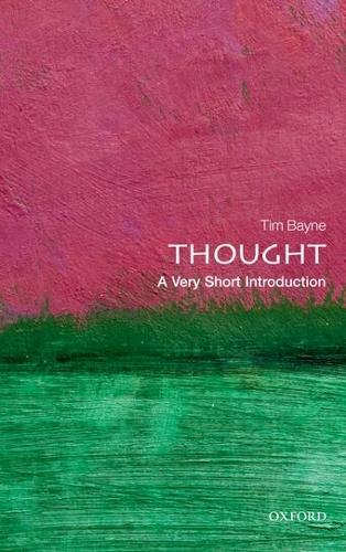 Thought: A Very Short Introduction  by Tim Bayne (Professor of Philosophy, The University of Manchester) at Abbey's Bookshop, 
