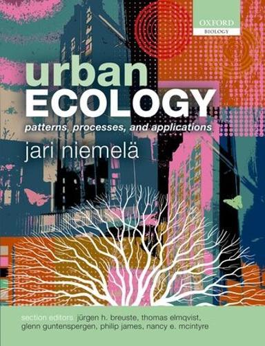 Urban Ecology: Patterns, Processes, and Applications  by Jari Niemelä (, Professor of Urban Ecology, University of Helsinki, Finland) at Abbey's Bookshop, 