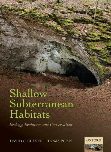 Shallow Subterranean Habitats: Ecology, Evolution, and Conservation