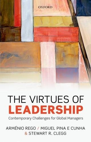 The Virtues of Leadership: Contemporary Challenges for Global Managers  by Armenio Rego at Abbey's Bookshop, 